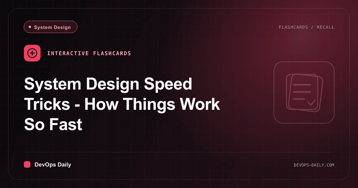 System Design Speed Tricks - How Things Work So Fast