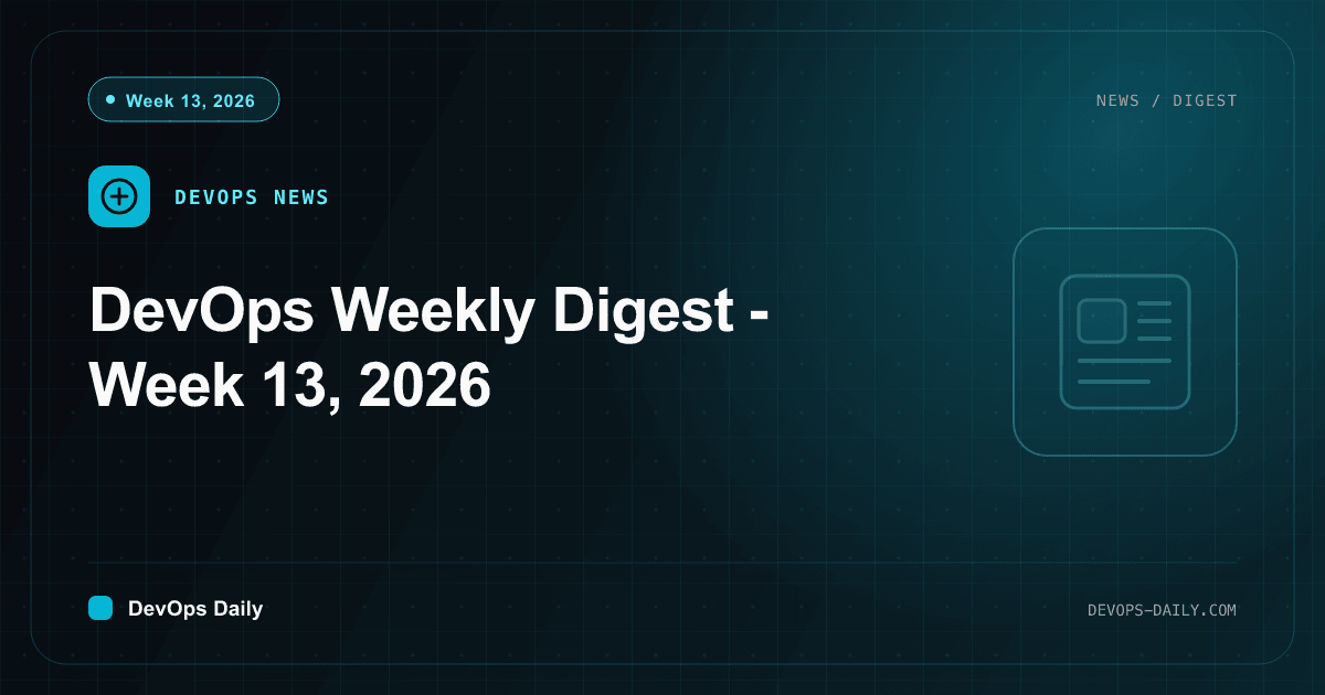 DevOps Weekly Digest - Week 13
