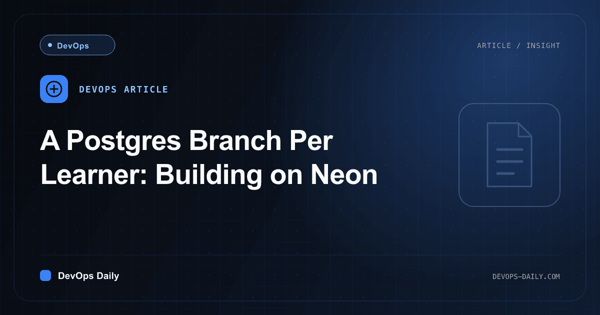 A Postgres Branch Per Learner: Building on Neon